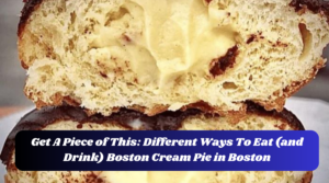 Get A Piece of This Different Ways To Eat (and Drink) Boston Cream Pie in Boston